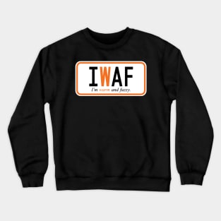 I'm warm and fuzzy Crewneck Sweatshirt